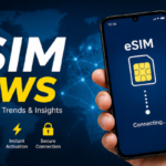 esim news: Latest Updates, Trends & Future Guide